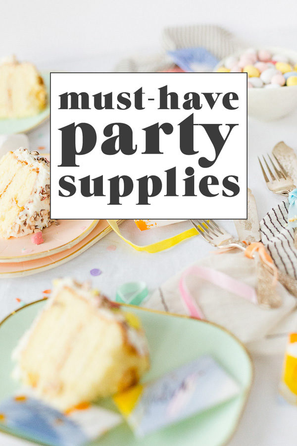 My Must Have Party Supplies For Entertaining Paper And Stitch